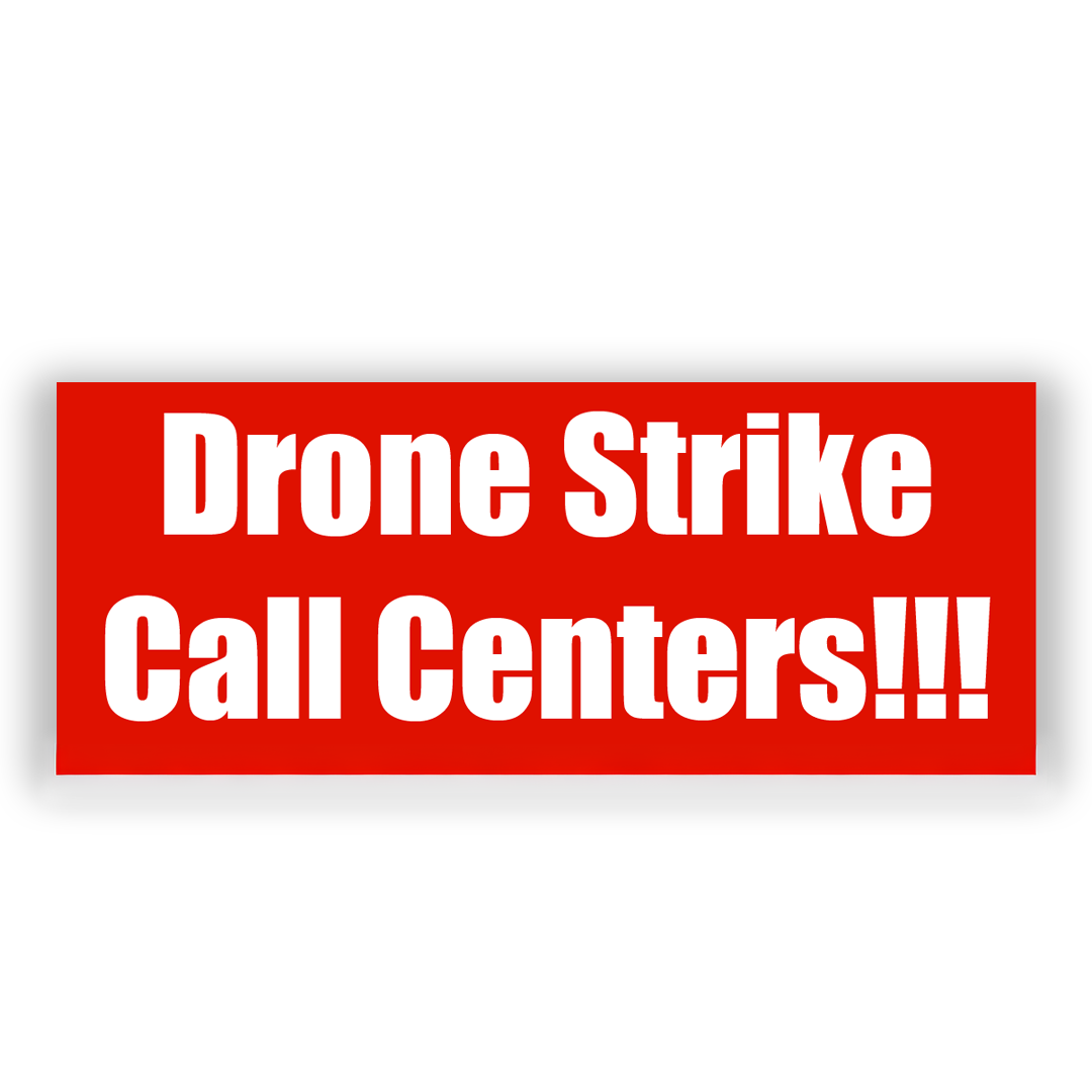 Red “Drone Strike Call Centers!!!” vinyl bumper sticker on a white background.